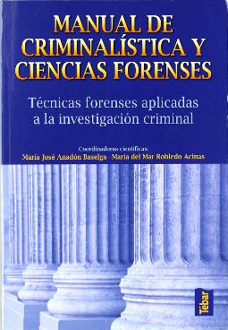 Manual de criminalística y ciencias forenses