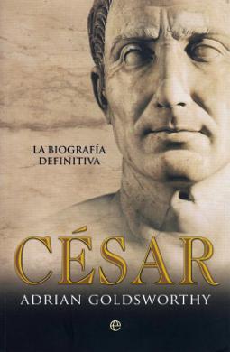 César, la biografía definitiva